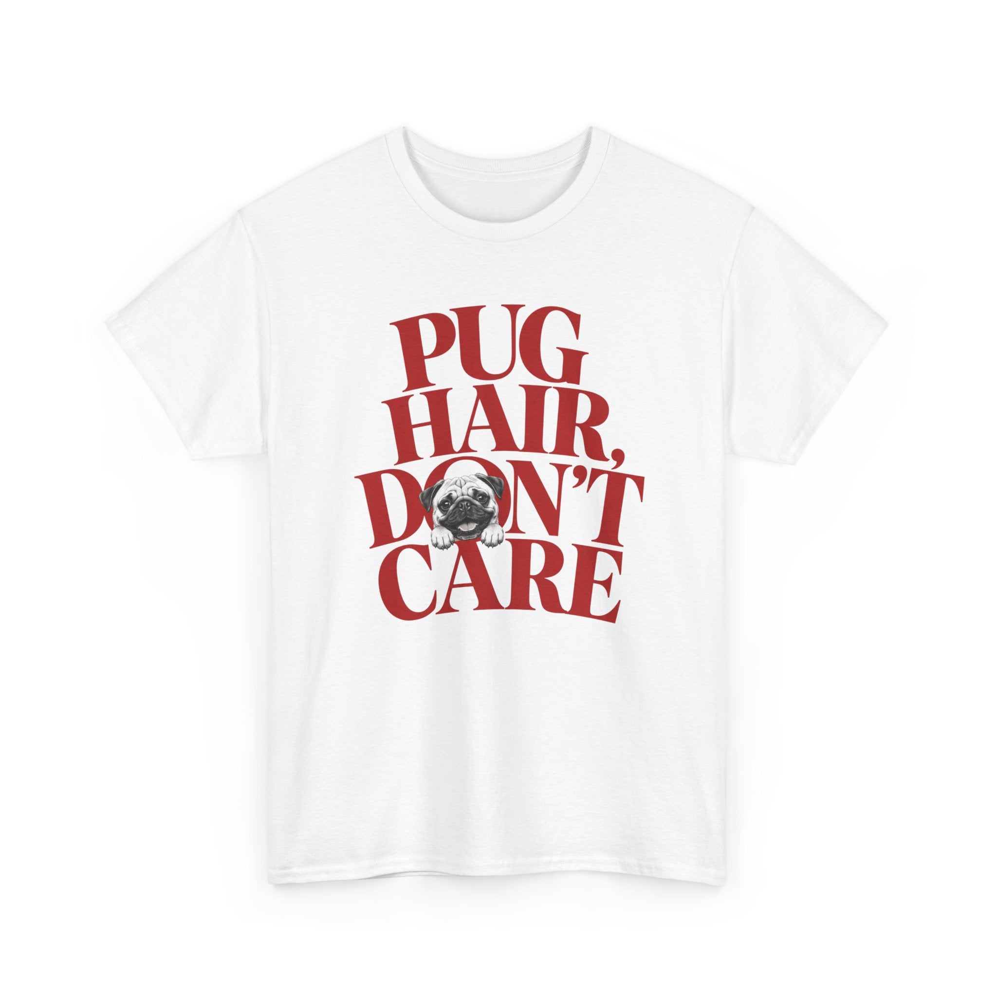 T-Shirt "Pug Hair Don’t Care"