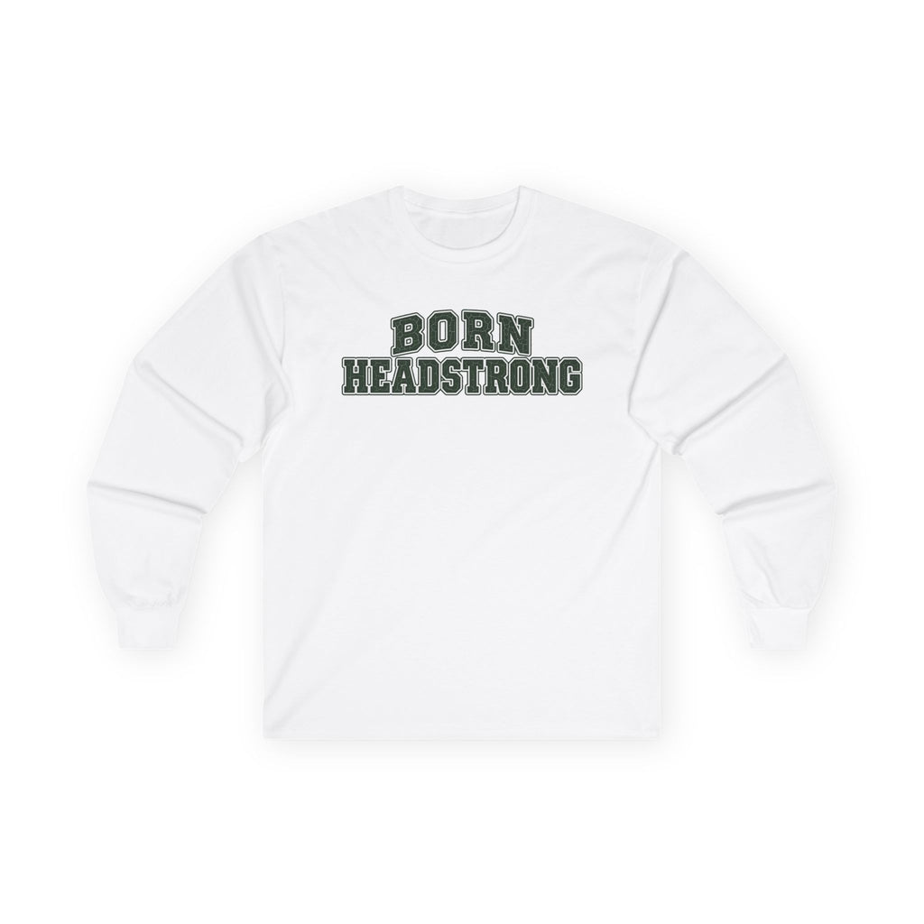 Long Sleeve "Born Headstrong"