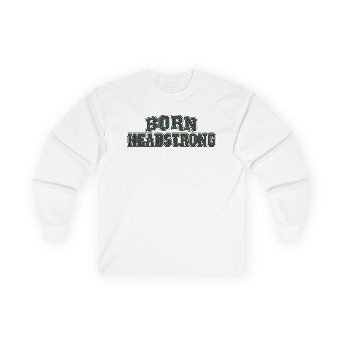 Long Sleeve "Born Headstrong"