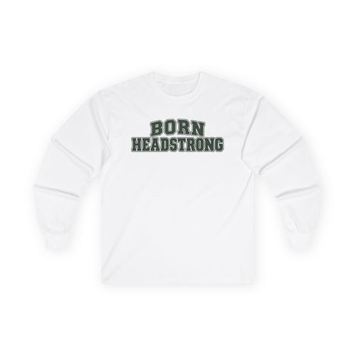 Long Sleeve "Born Headstrong"