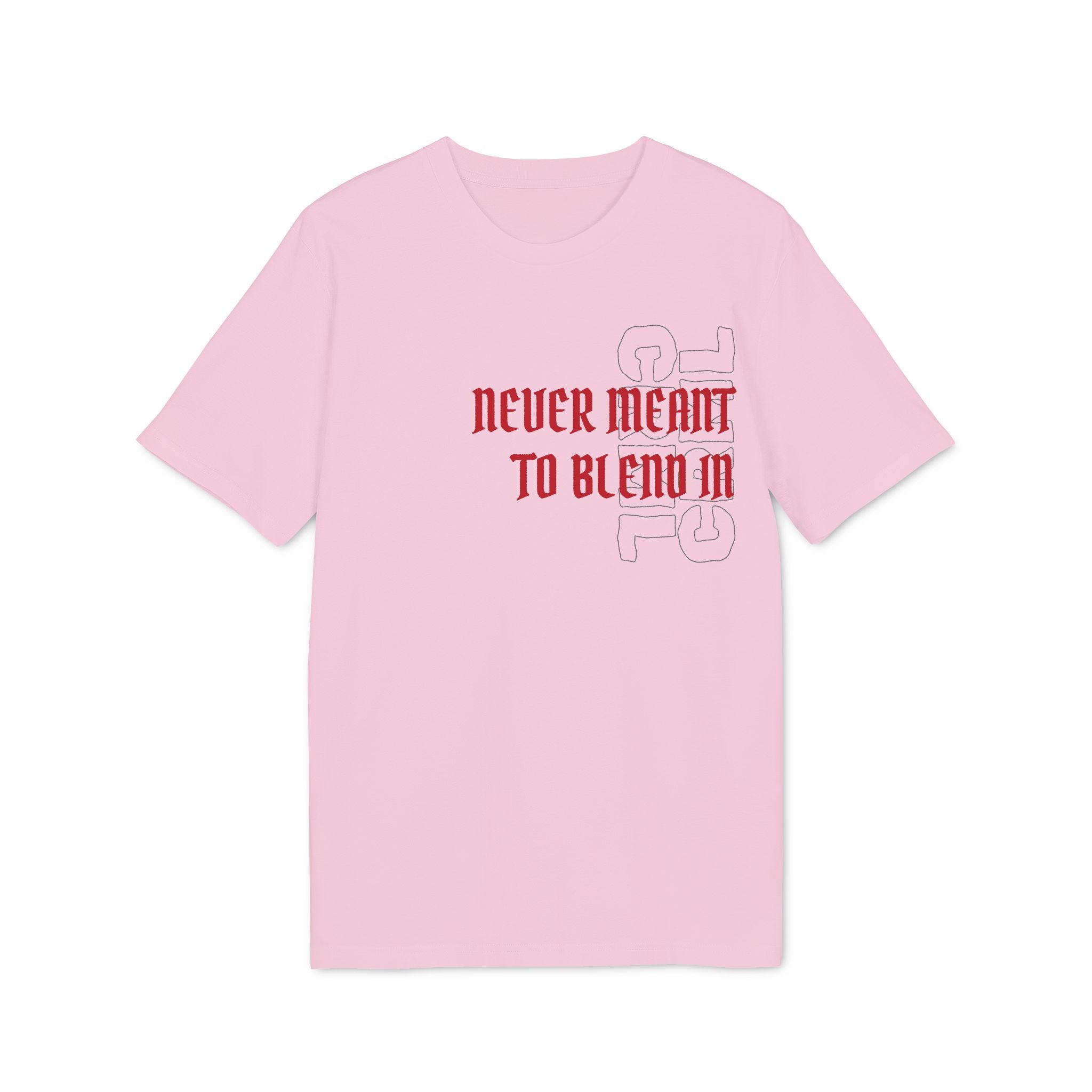 T-Shirt "Never Meant to Blend In"