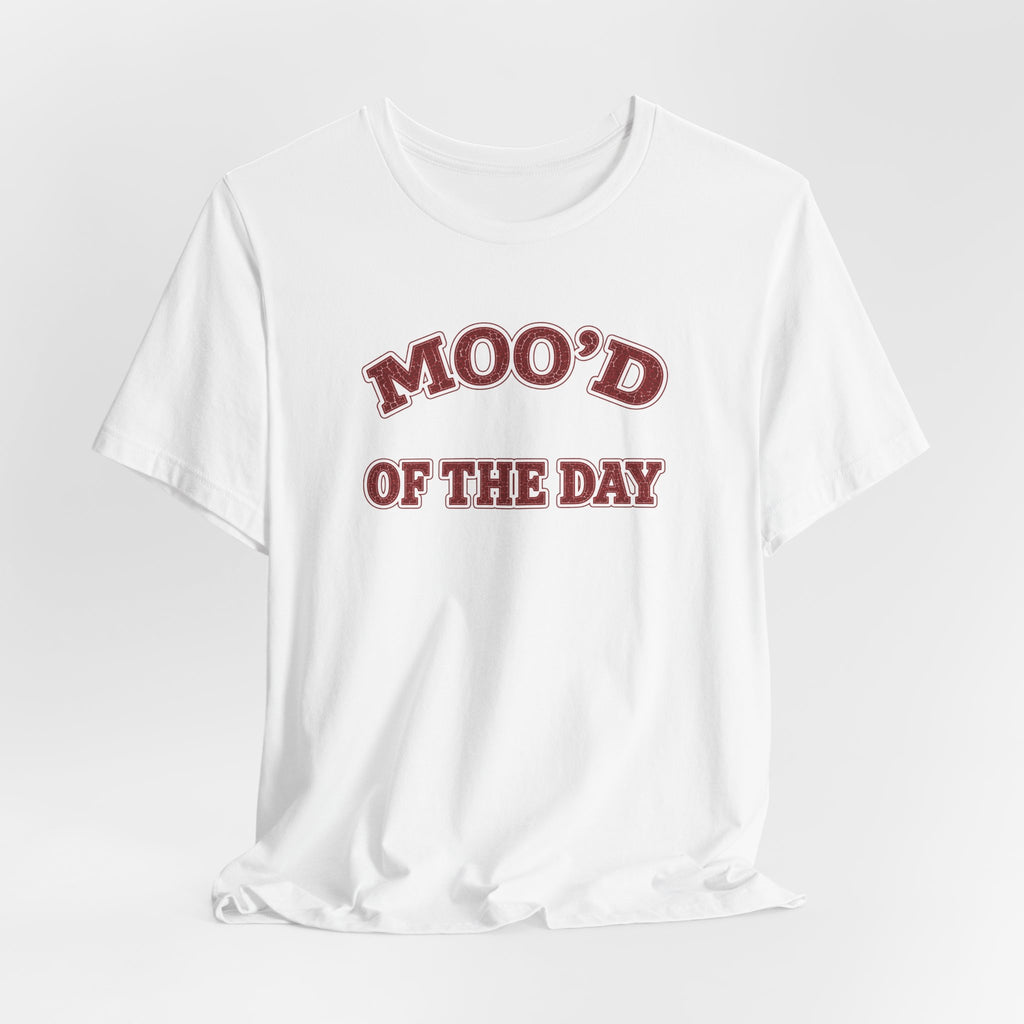 T-Shirt "Moo'd of the Day"