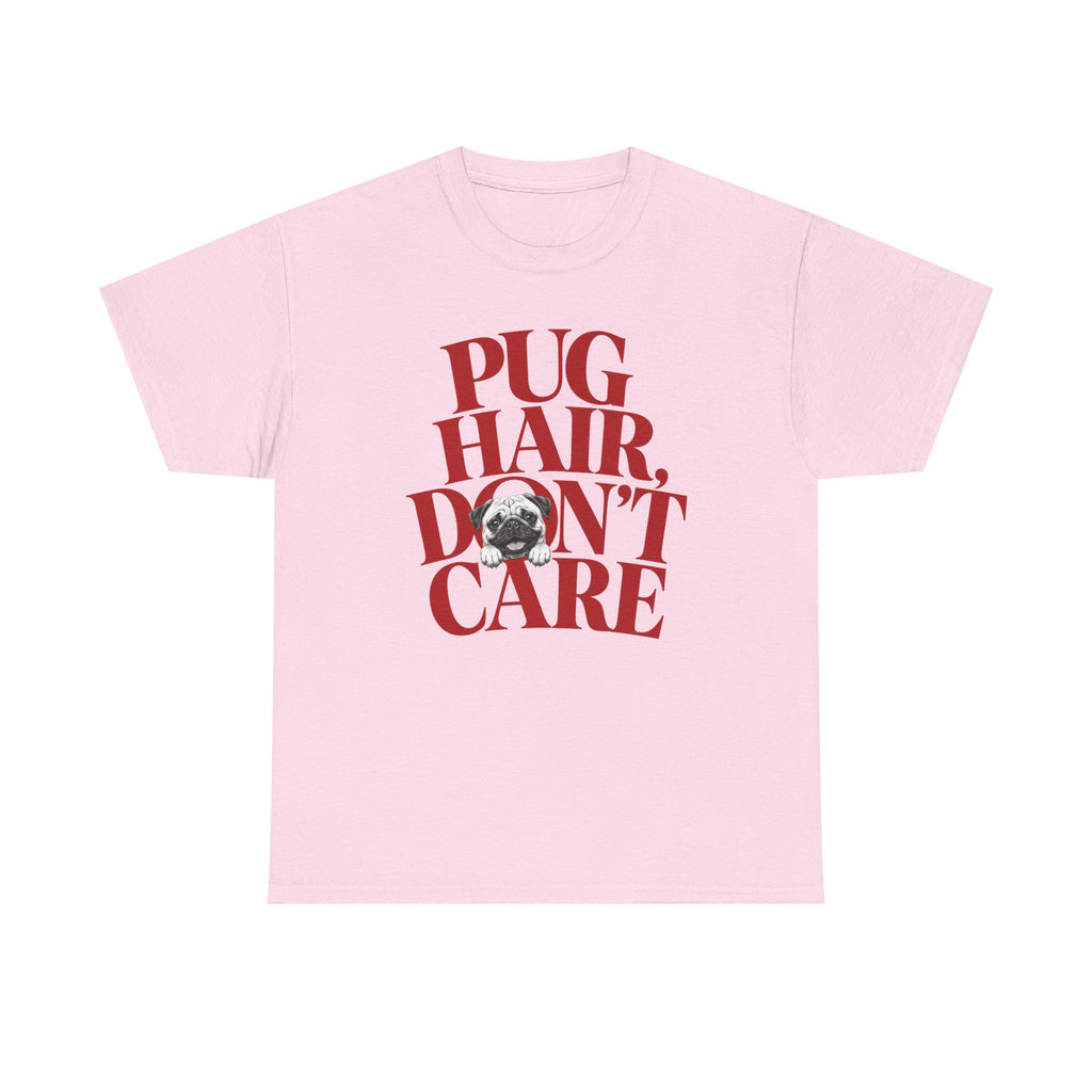 T-Shirt "Pug Hair Don’t Care"