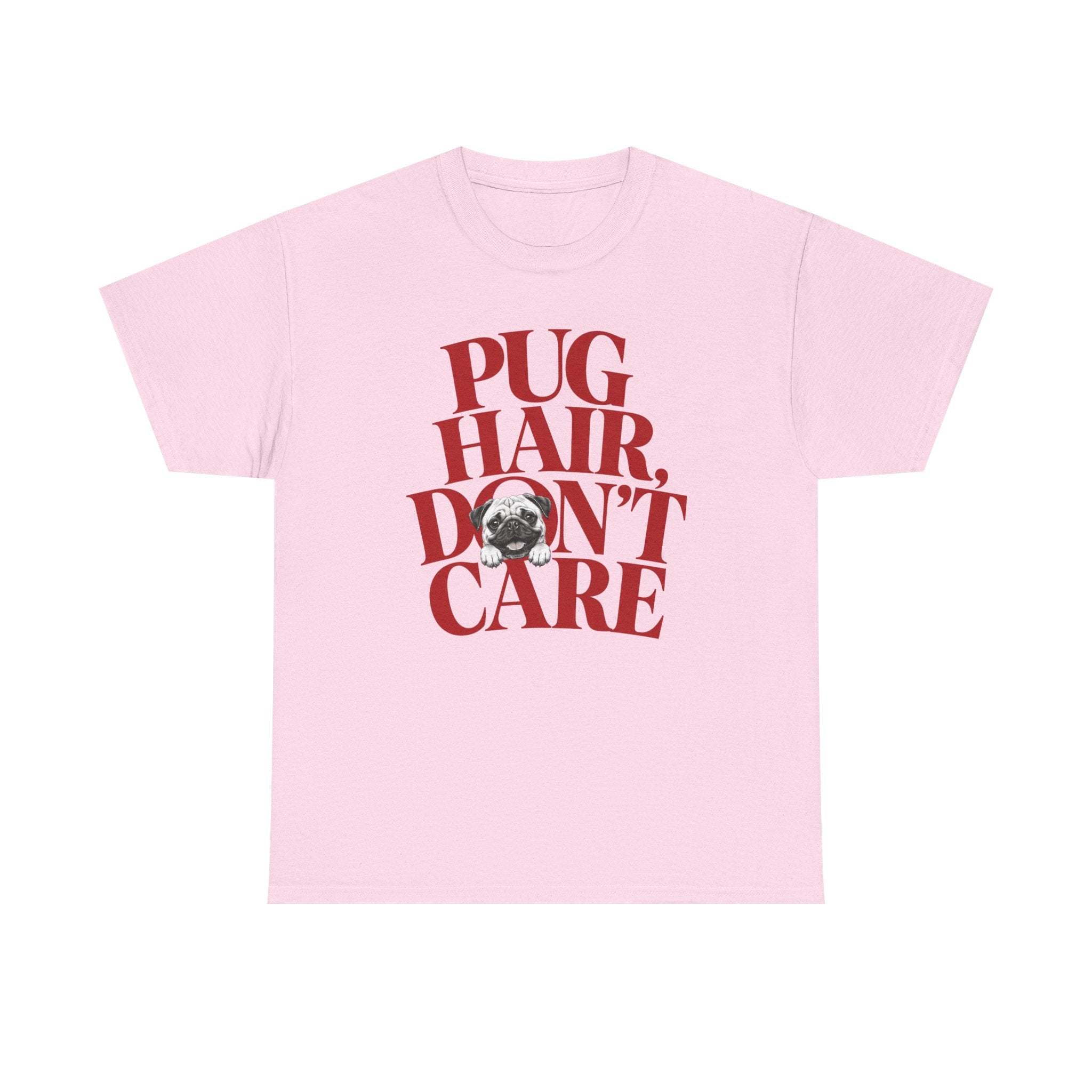 T-Shirt "Pug Hair Don’t Care"