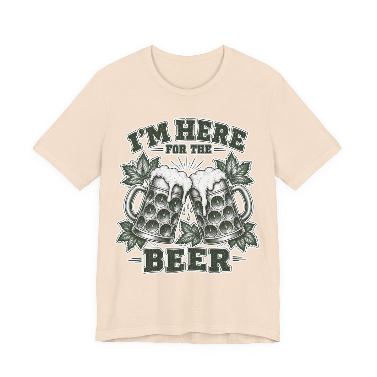 T-Shirt “I’m Here for the Beer”