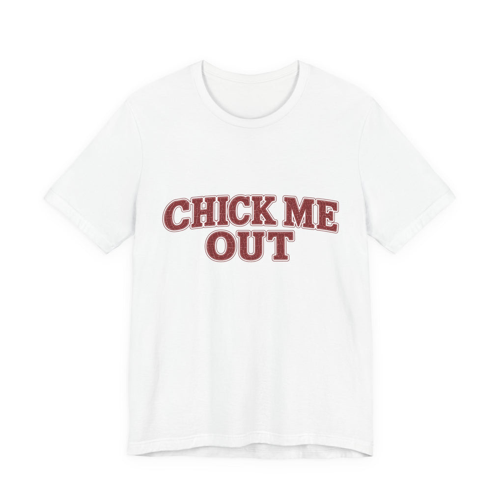 T-Shirt "Chick Me Out"