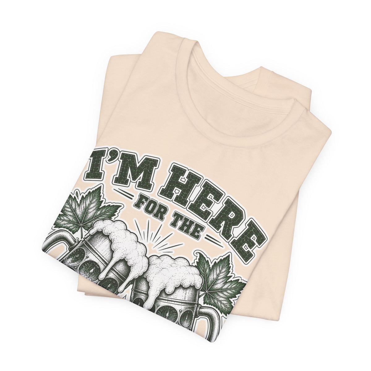 T-Shirt “I’m Here for the Beer”