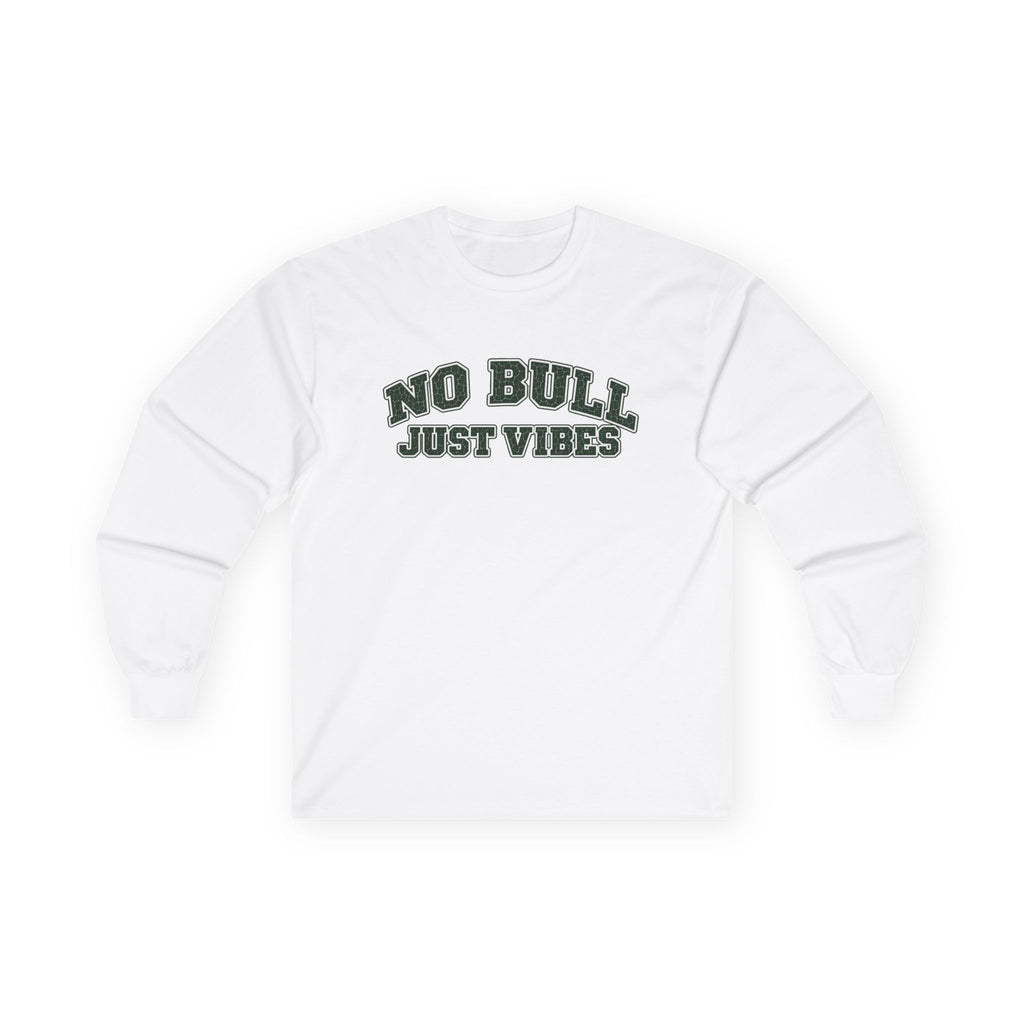 Long Sleeve "No Bull Just Vibes"