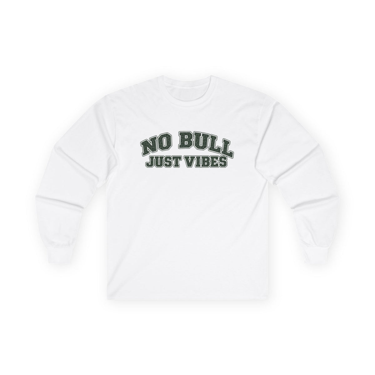 Long Sleeve "No Bull Just Vibes"