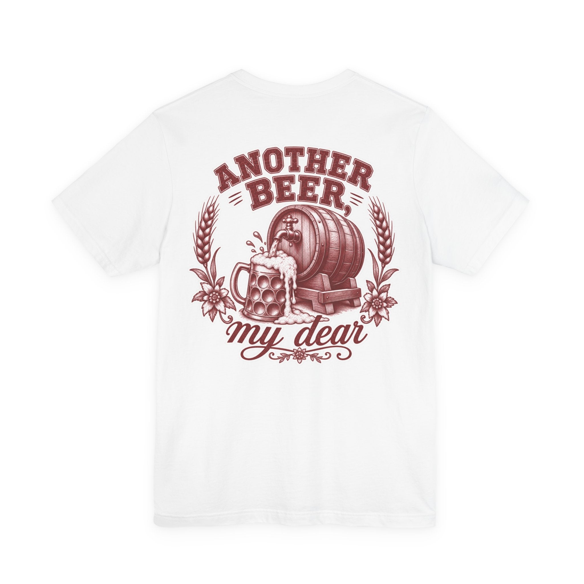 T-Shirt "Another Beer My Dear"