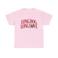 T-Shirt "Long Dog Long Love"