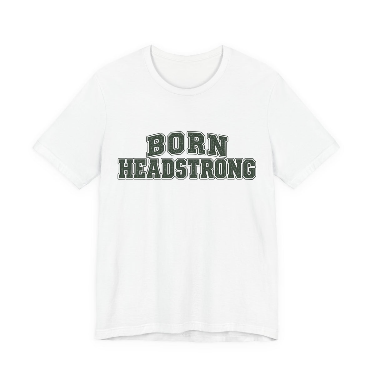 T-Shirt "Born Headstrong"