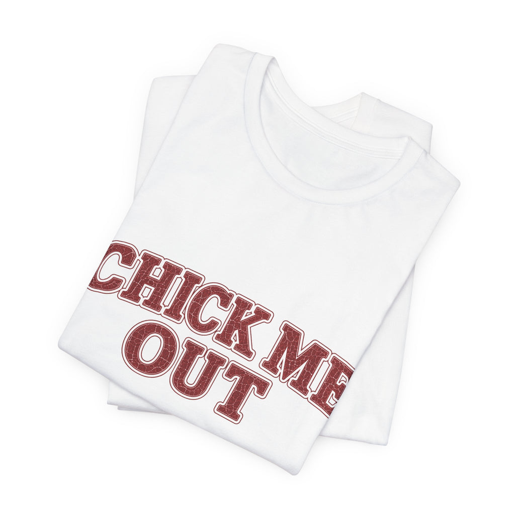 T-Shirt "Chick Me Out"