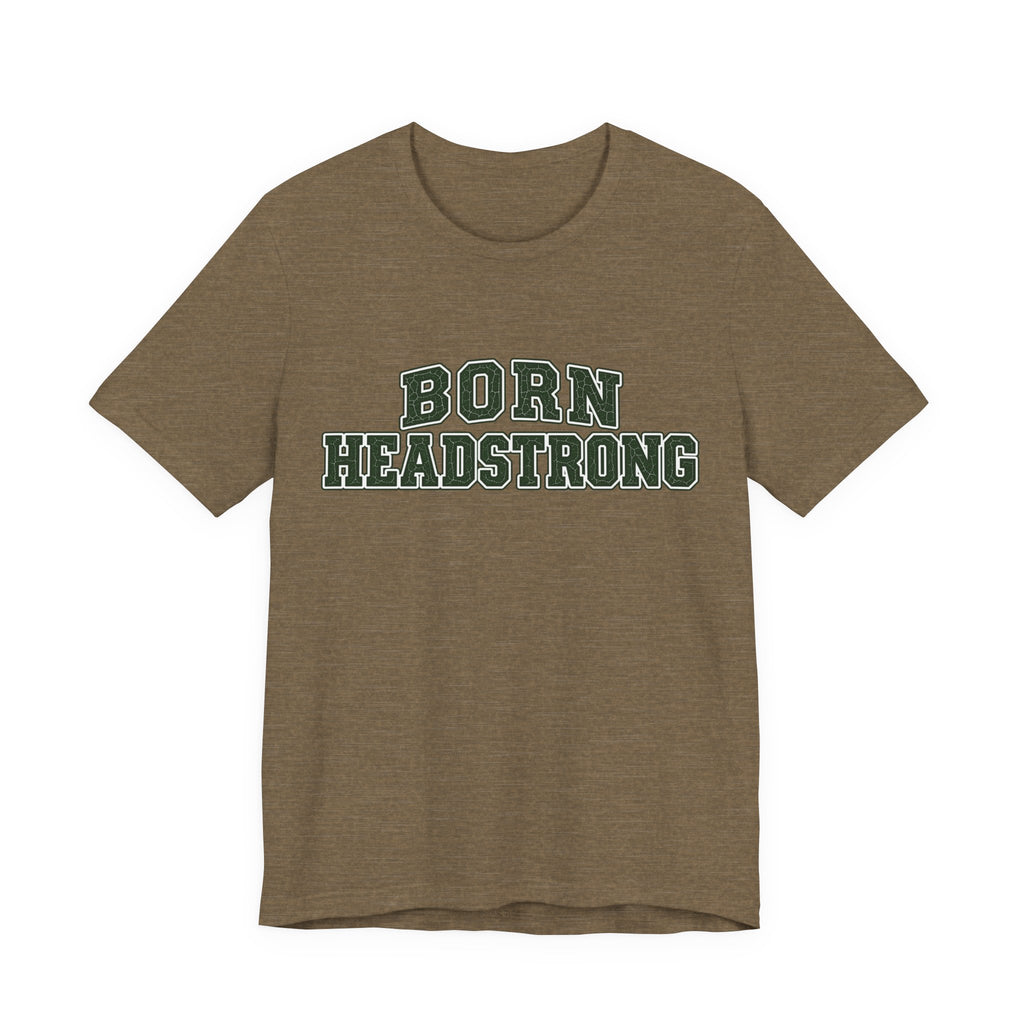 T-Shirt "Born Headstrong"
