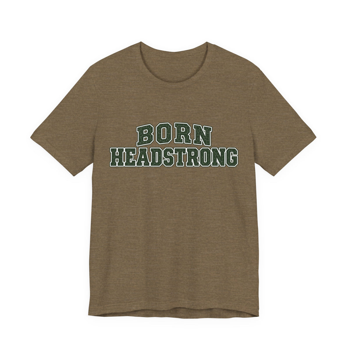 T-Shirt "Born Headstrong"