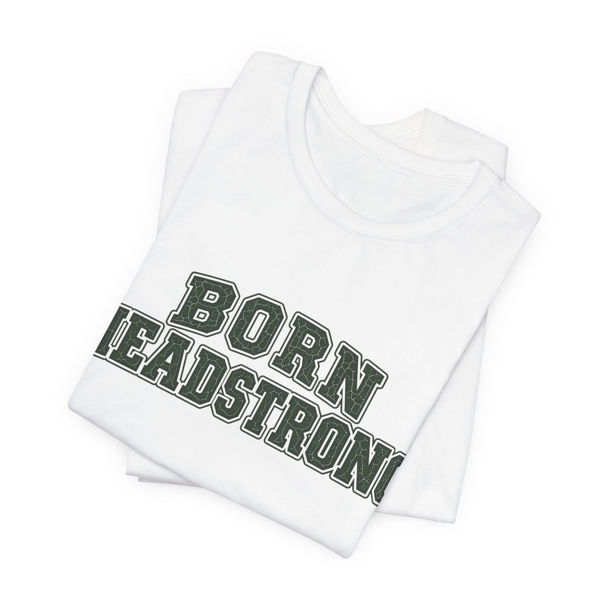 T-Shirt "Born Headstrong"