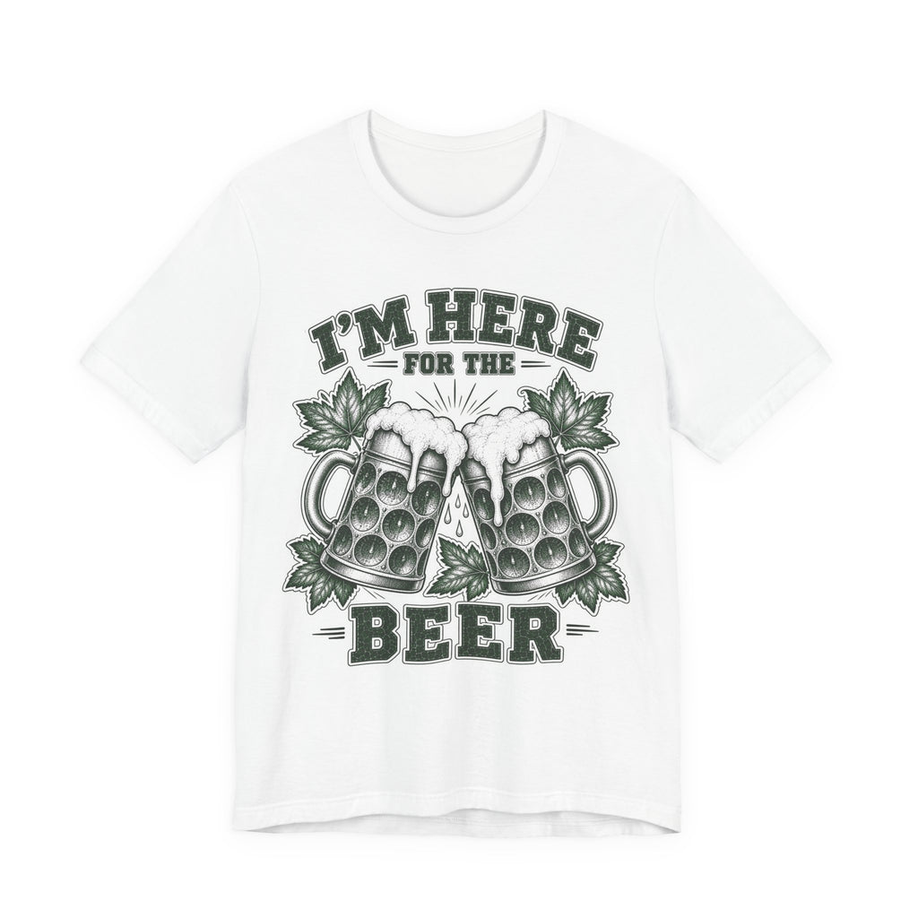 T-Shirt “I’m Here for the Beer”
