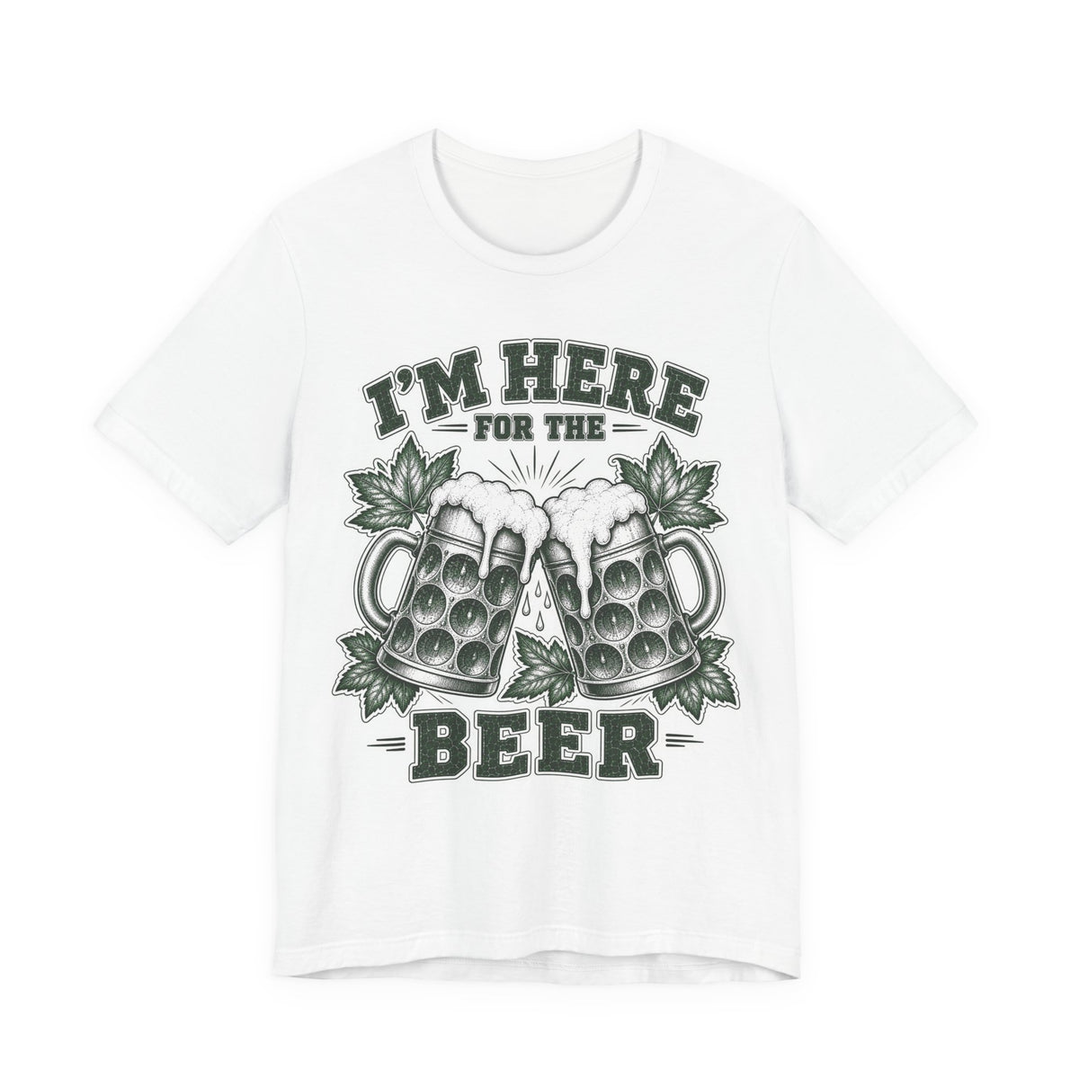 T-Shirt “I’m Here for the Beer”