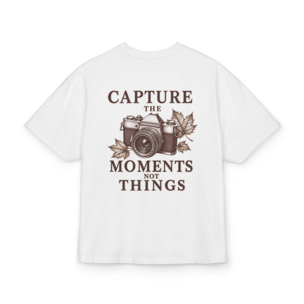 T-Shirt "Capture the Moments Not Things"