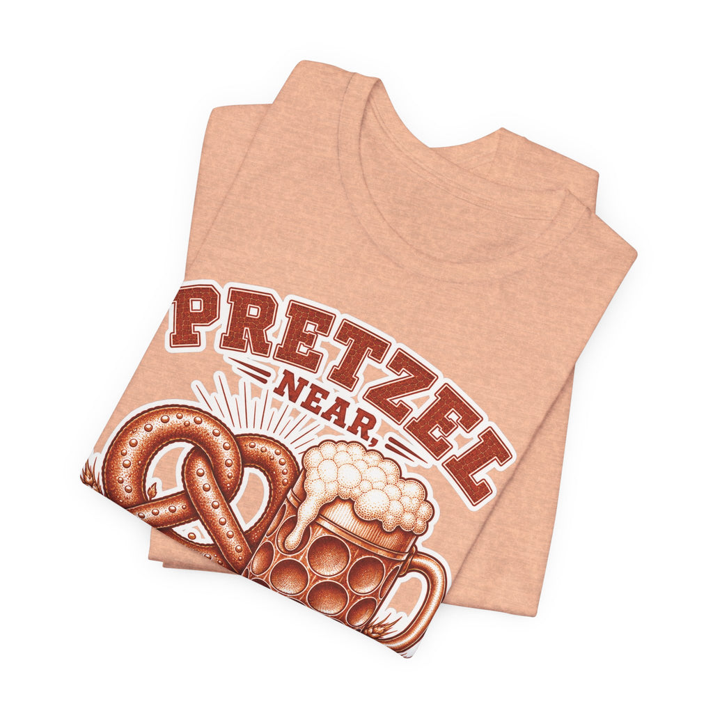 T-Shirt "Pretzel Near, Pass the Beer"