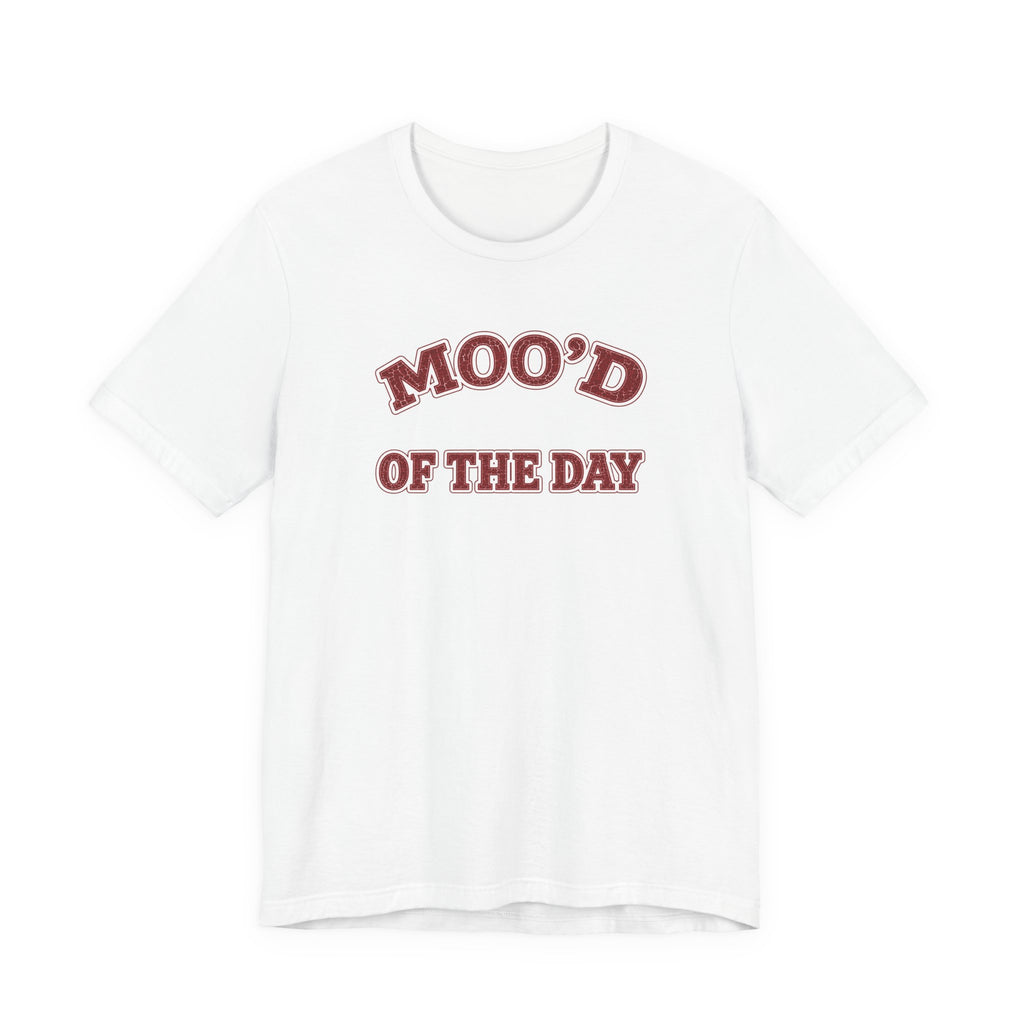 T-Shirt "Moo'd of the Day"