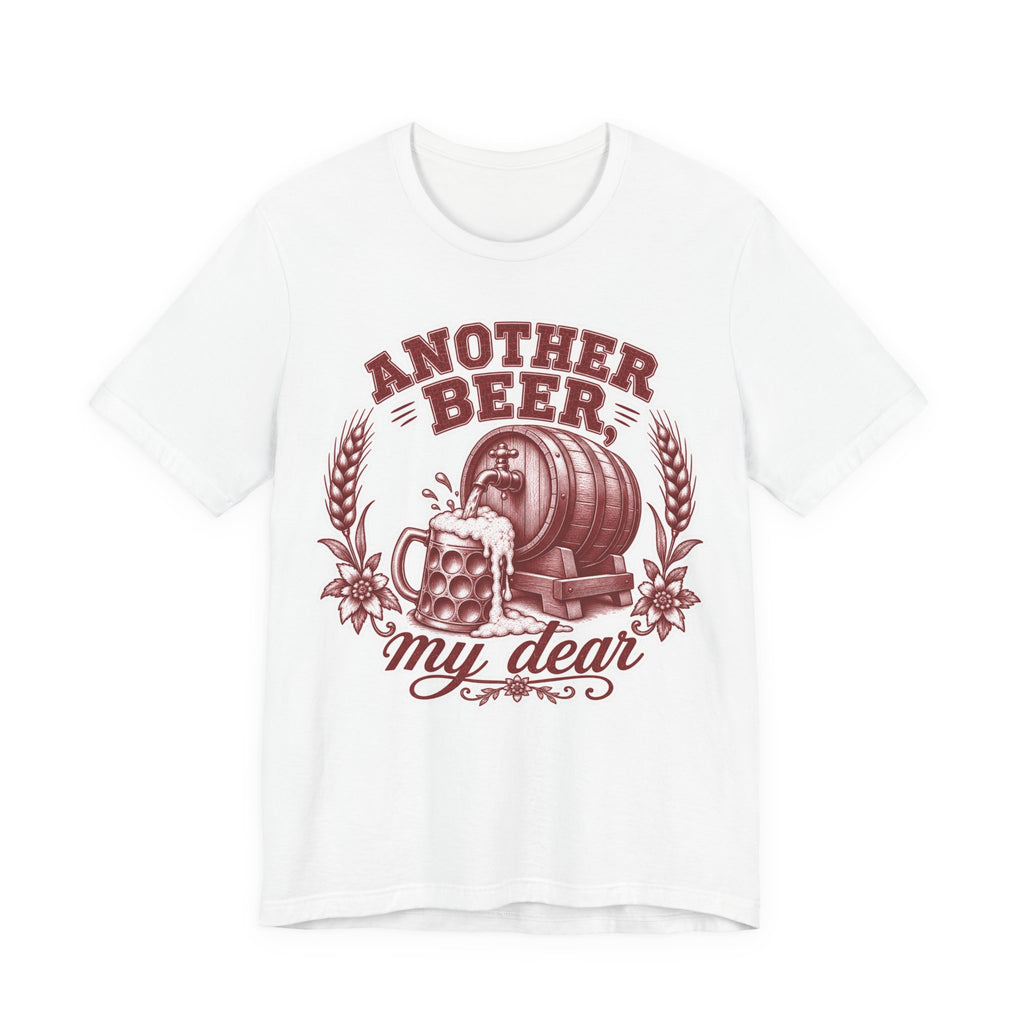 T-Shirt "Another Beer My Dear"