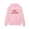 Hoodie  "Made to Be Seen"