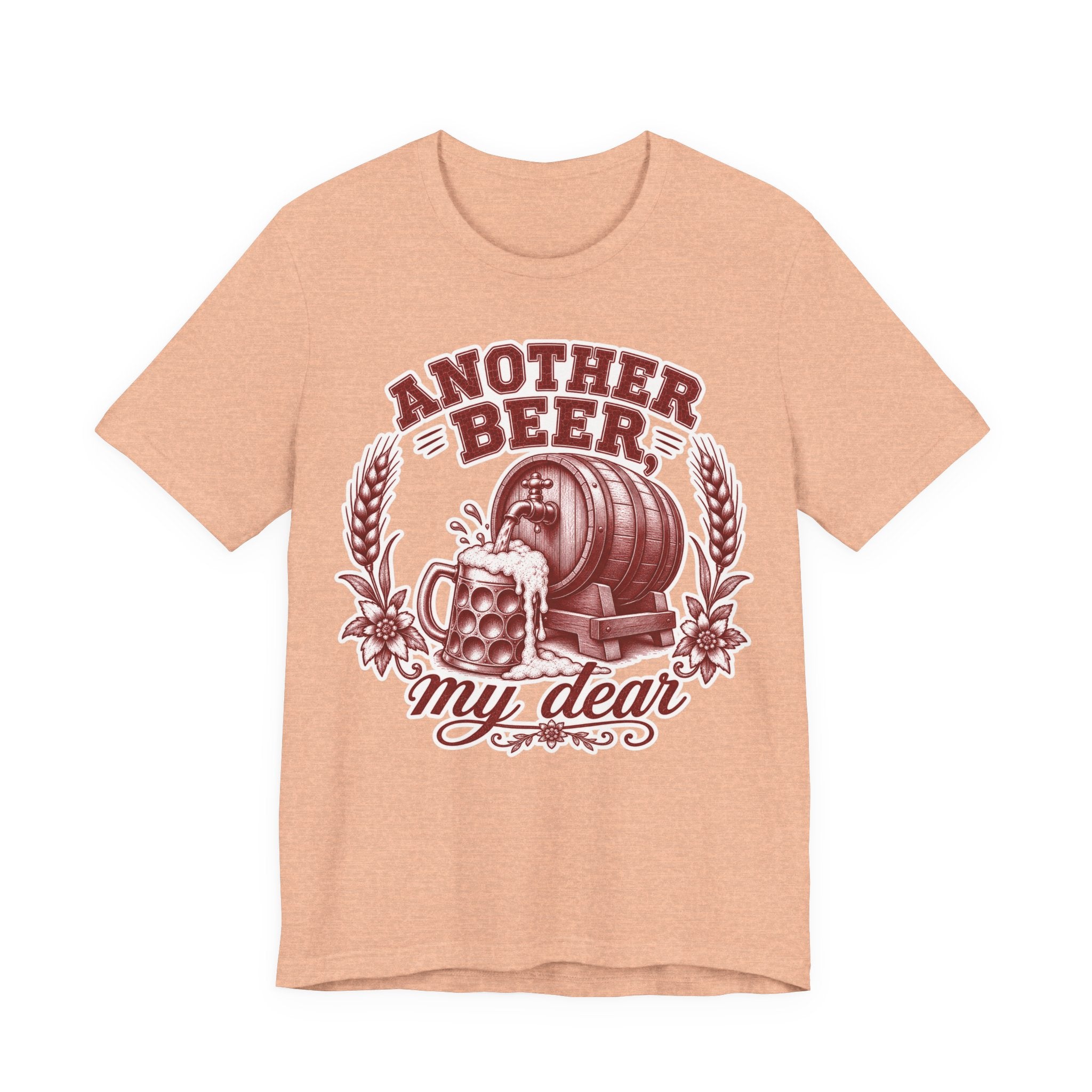 T-Shirt "Another Beer My Dear"